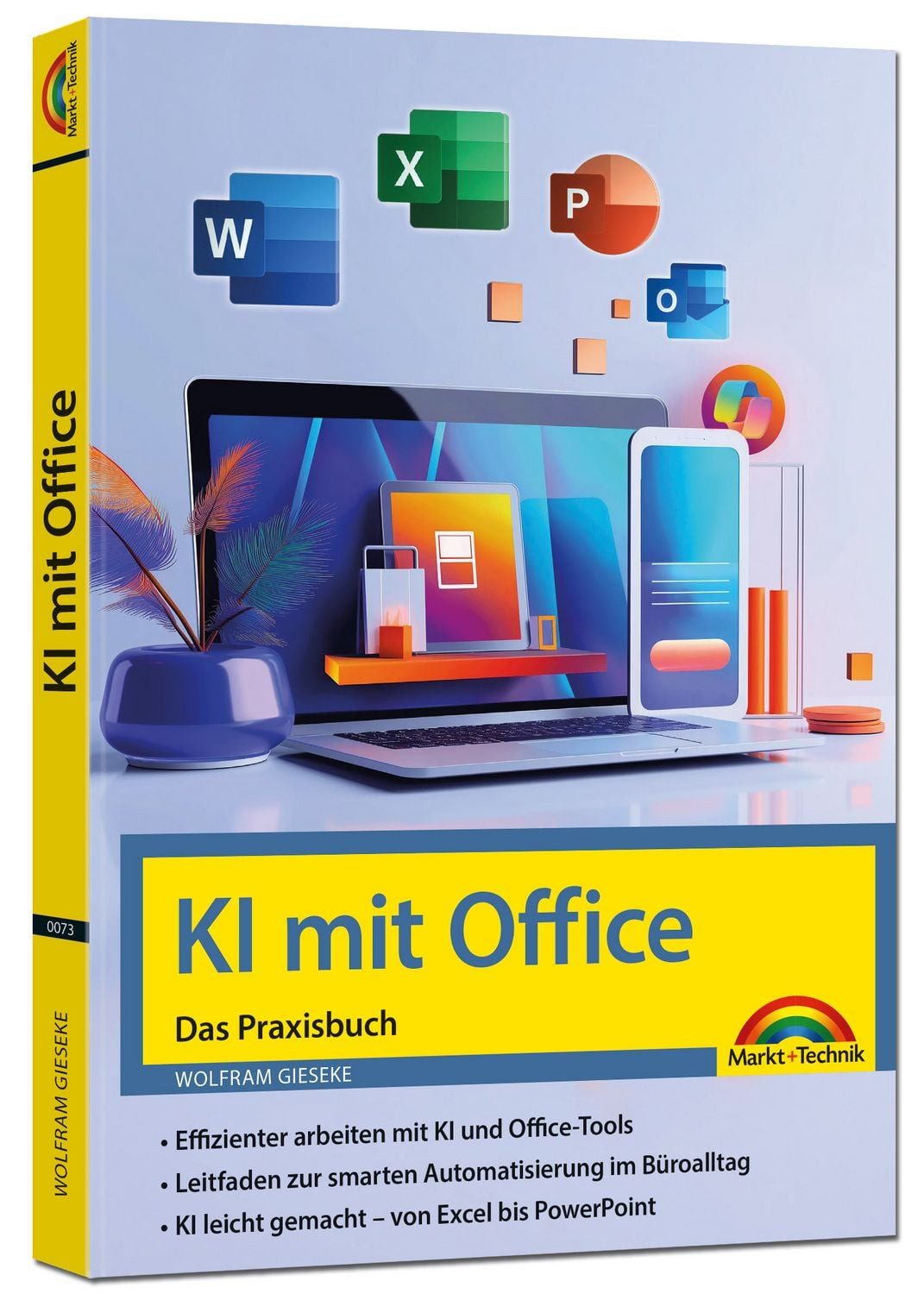 KI mit Office und Microsoft 365 - Das Praxisbuch - Word, Excel, PowerP / Wolfram Gieseke, - Word, Excel, PowerPoint und Outlook, auch für Microsoft 365