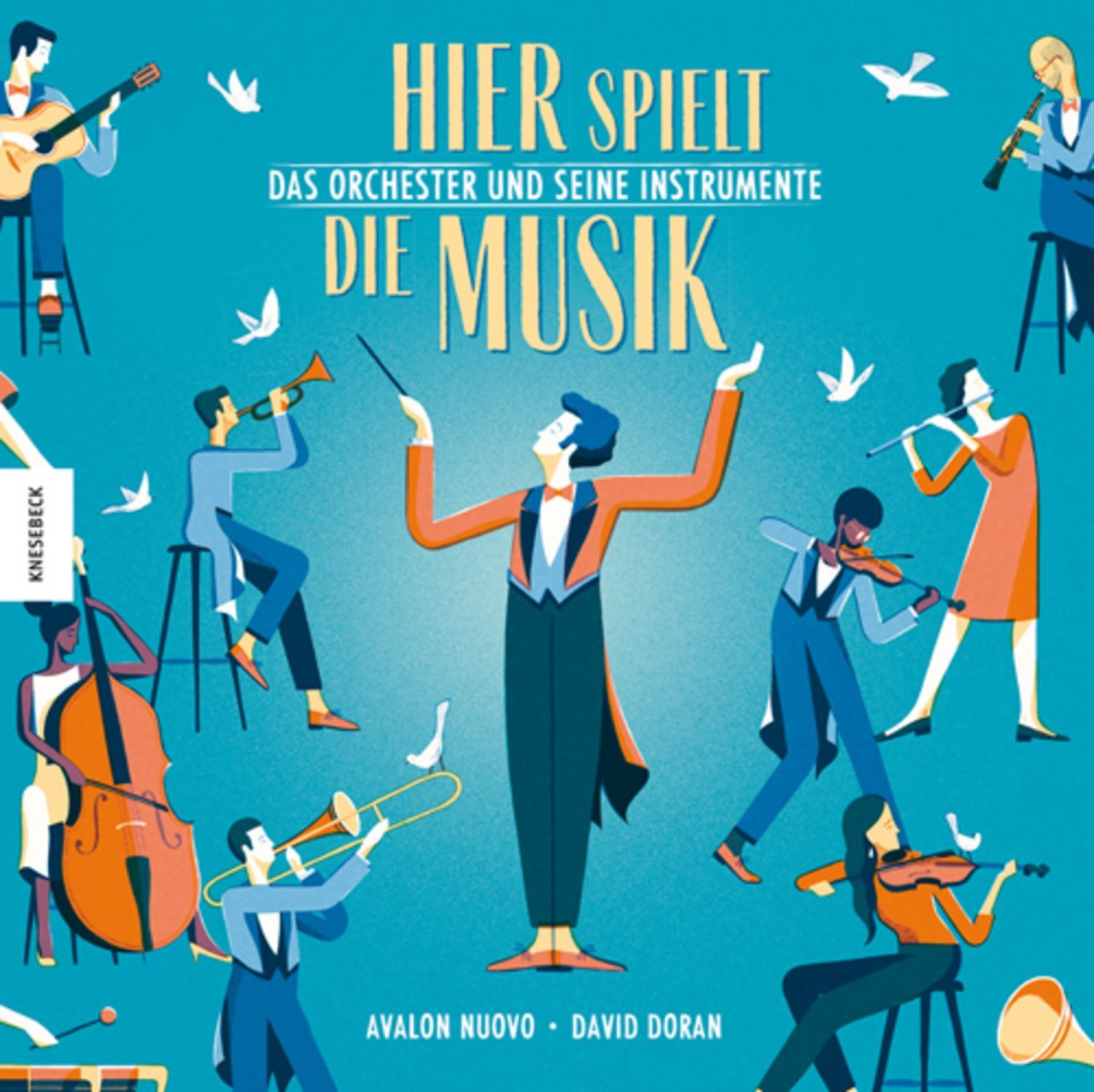 Hier spielt die Musik. Das Orchester und seine Instrumente / Avalon Nuovo