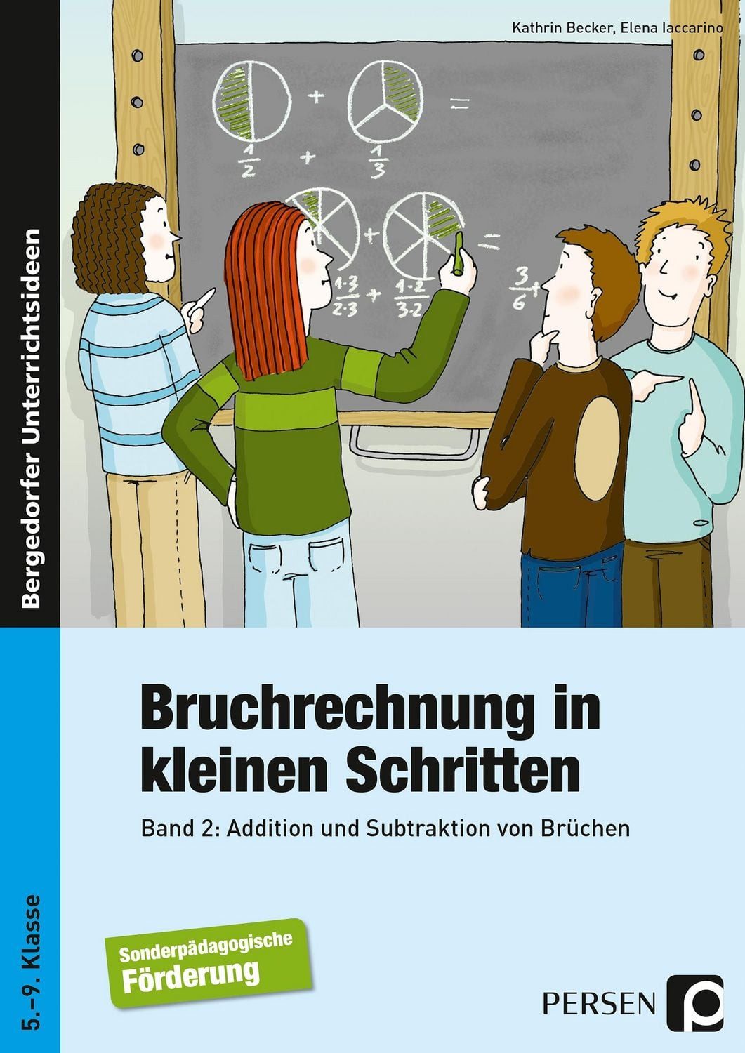 Bruchrechnung in kleinen Schritten 2 / Kathrin Becker, Elena Iaccarino