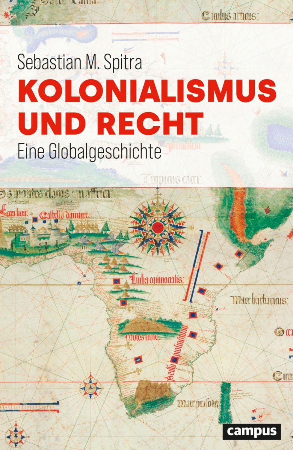 Kolonialismus und Recht / Sebastian M. Spitra