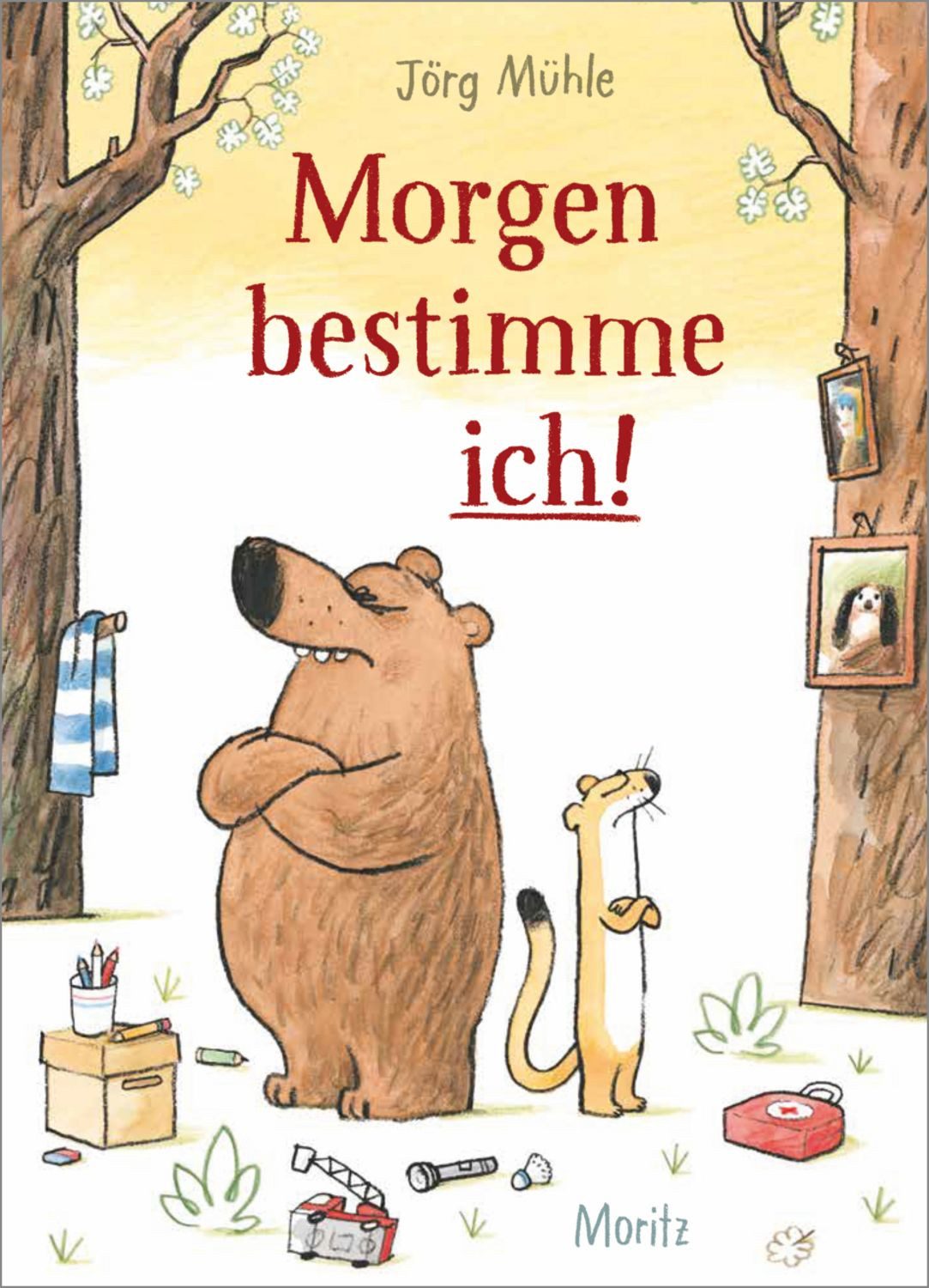 Morgen bestimme ich! / Jörg Mühle