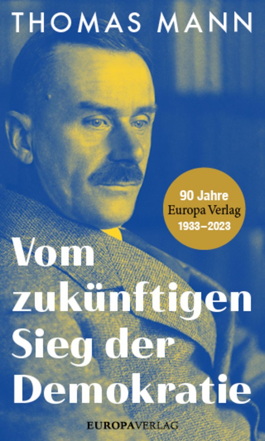 Vom zukünftigen Sieg der Demokratie / Thomas Mann