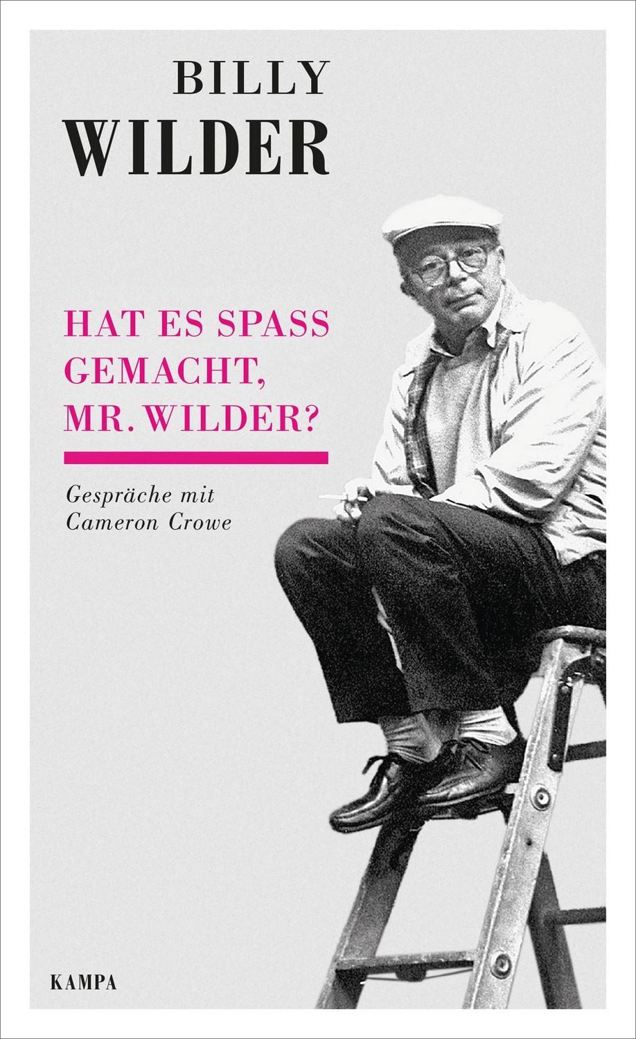 Hat es Spaß gemacht, Mr. Wilder? / Billy Wilder, Cameron Crowe