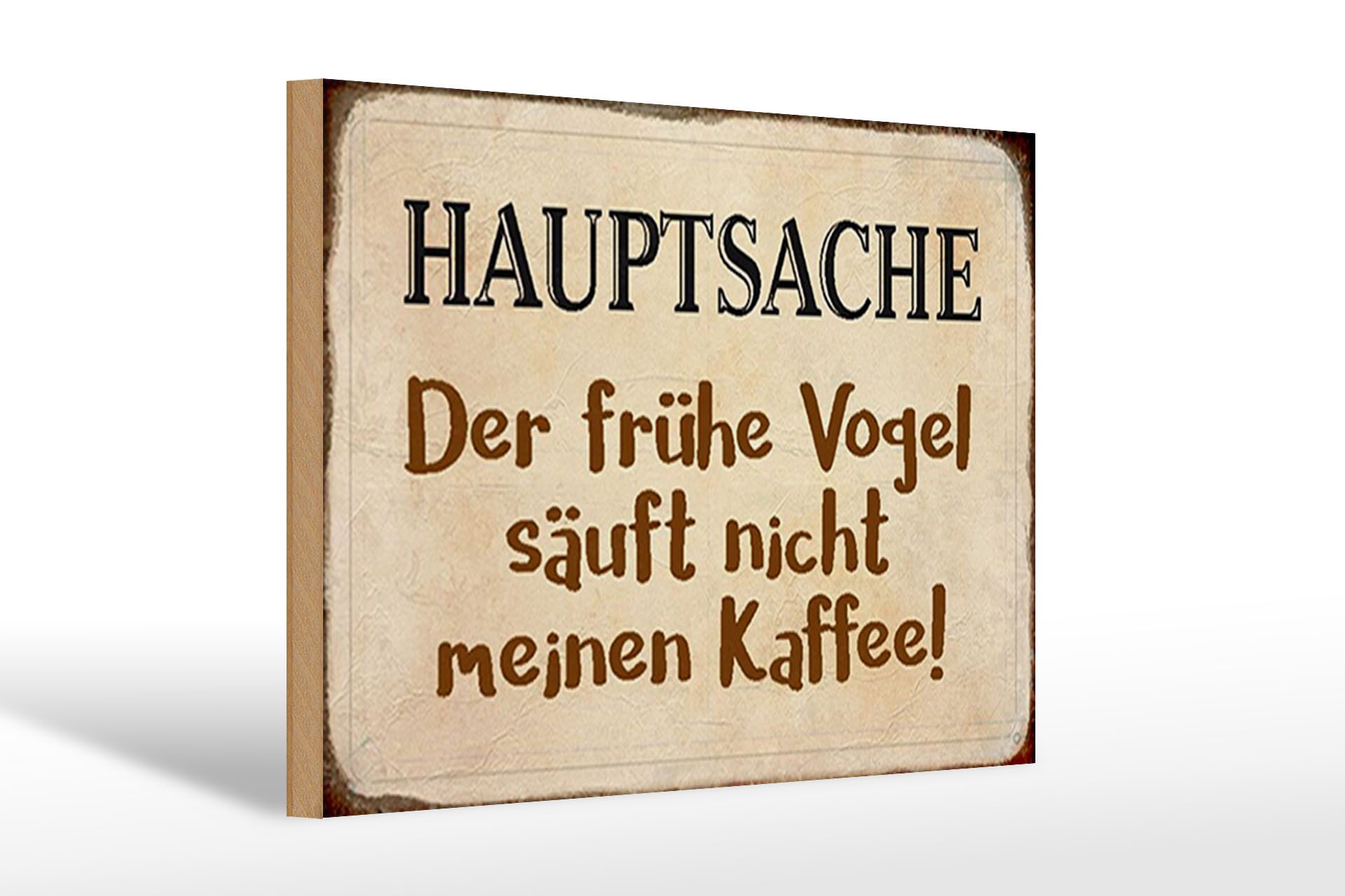 Femer GmbH Holzbild Spruch 30x20cm früher Vogel sauft nicht Kaffee