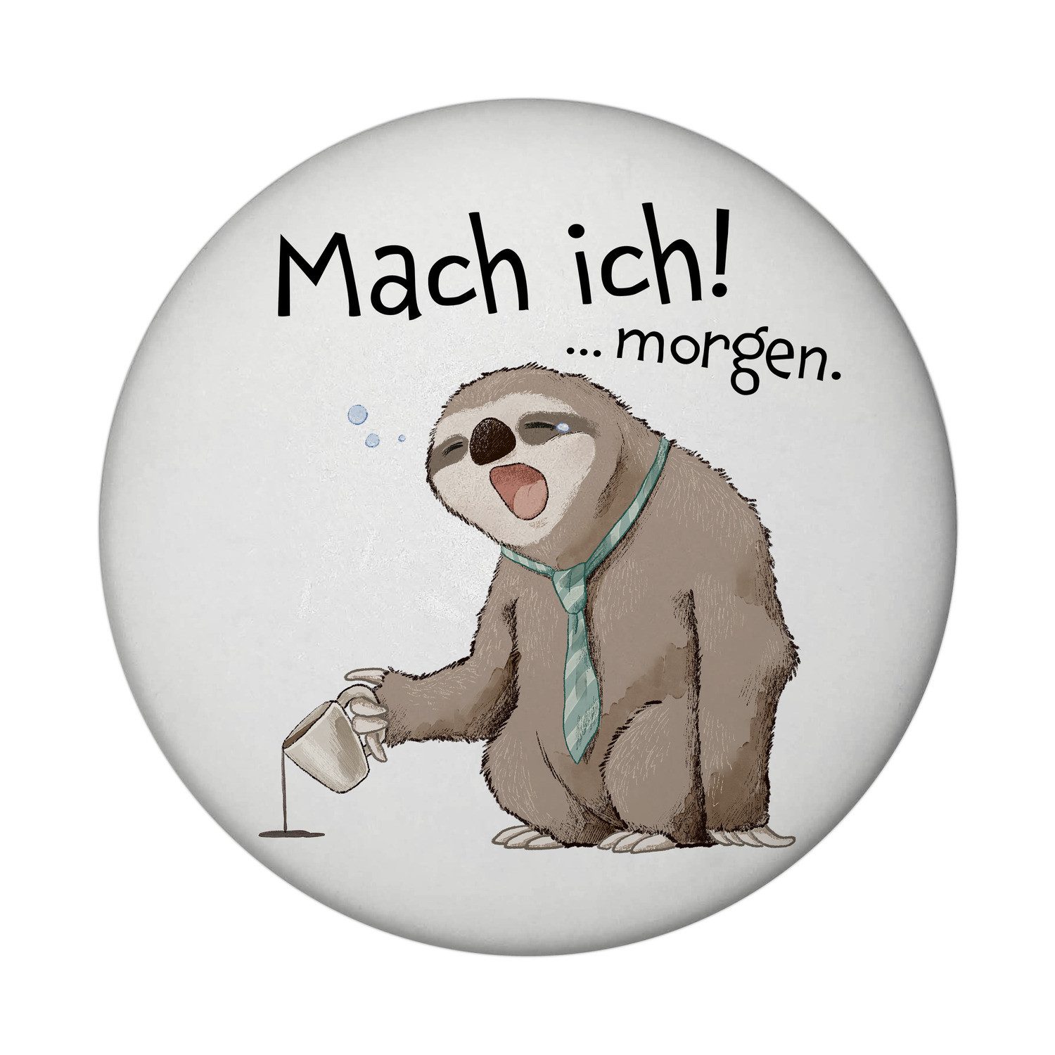 speecheese Magnet Faultier Magnet rund rund mit Spruch Mach ich morgen