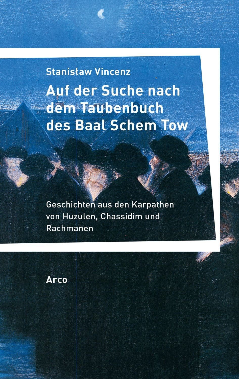 Auf der Suche nach dem Taubenbuch des Baal Schem Tow / Stanisław Vincenz