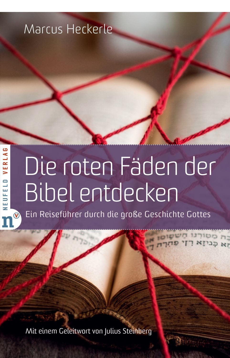 Die roten Fäden der Bibel entdecken Ein Reiseführer durch die große Ge / Marcus Heckerle