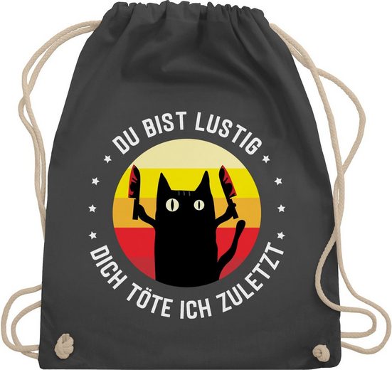 Shirtracer Turnbeutel »Du bist lustig dich töte ich zuletzt Katze weiß