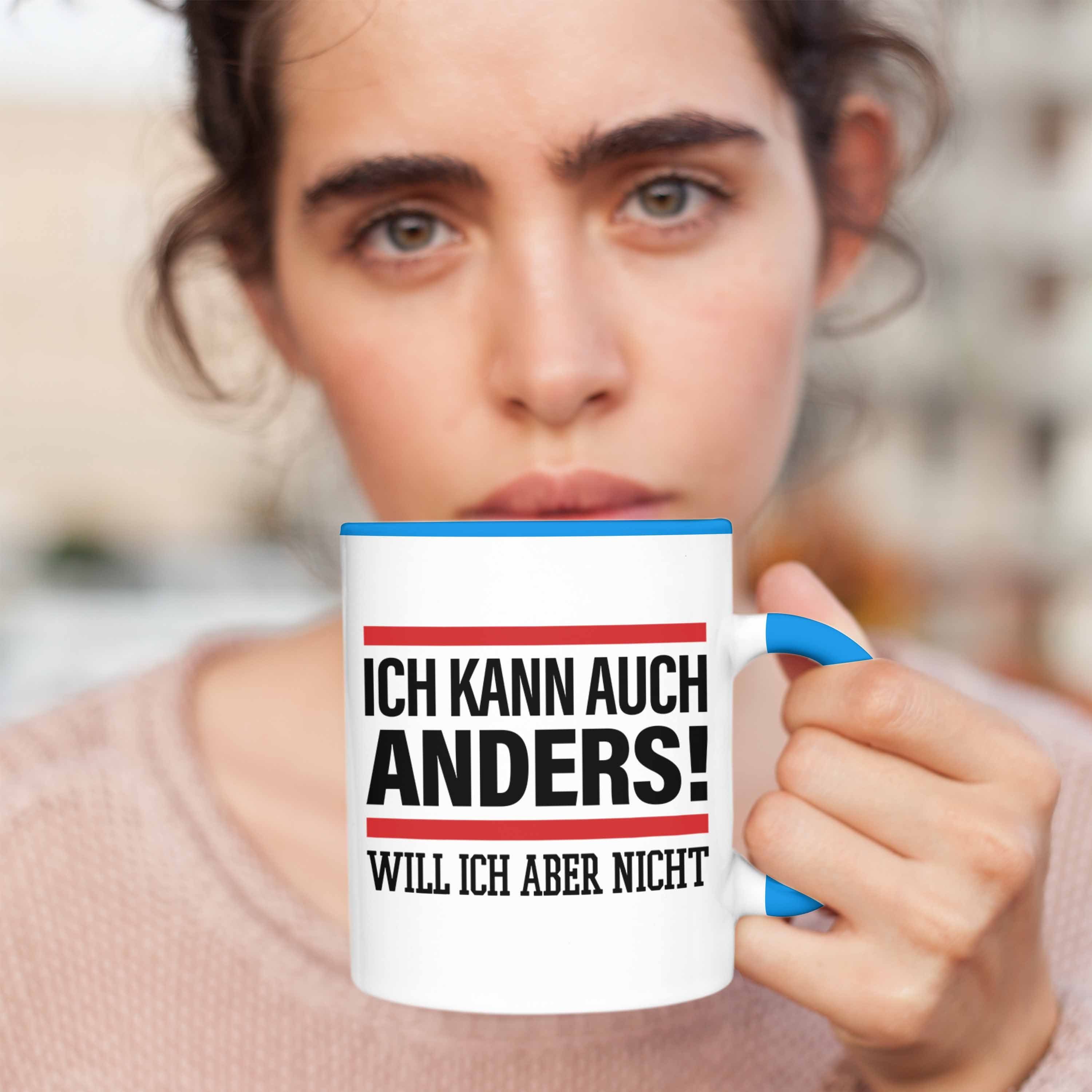 Nicht Aber Will Ich Ich Auch Trendation Anders Tasse Blau Lus Tasse Kann