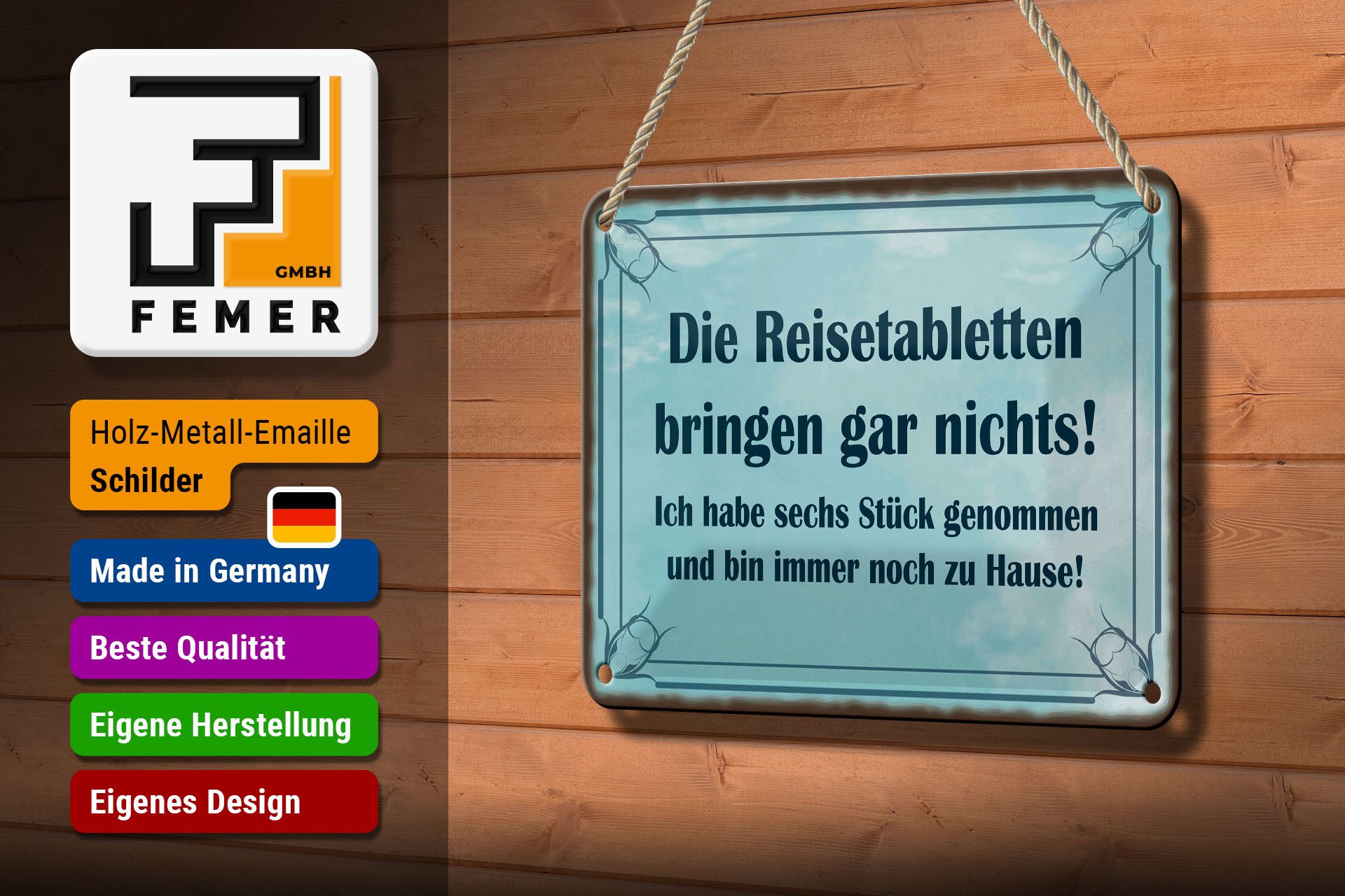 Femer GmbH Metallschild Spruch 12x18 cm Reisetabletten bringen nichts, immer noch zu Hause, (1 St), gewölbte Oberfläche, abgerundete Ecken, umgeschlagene Kanten