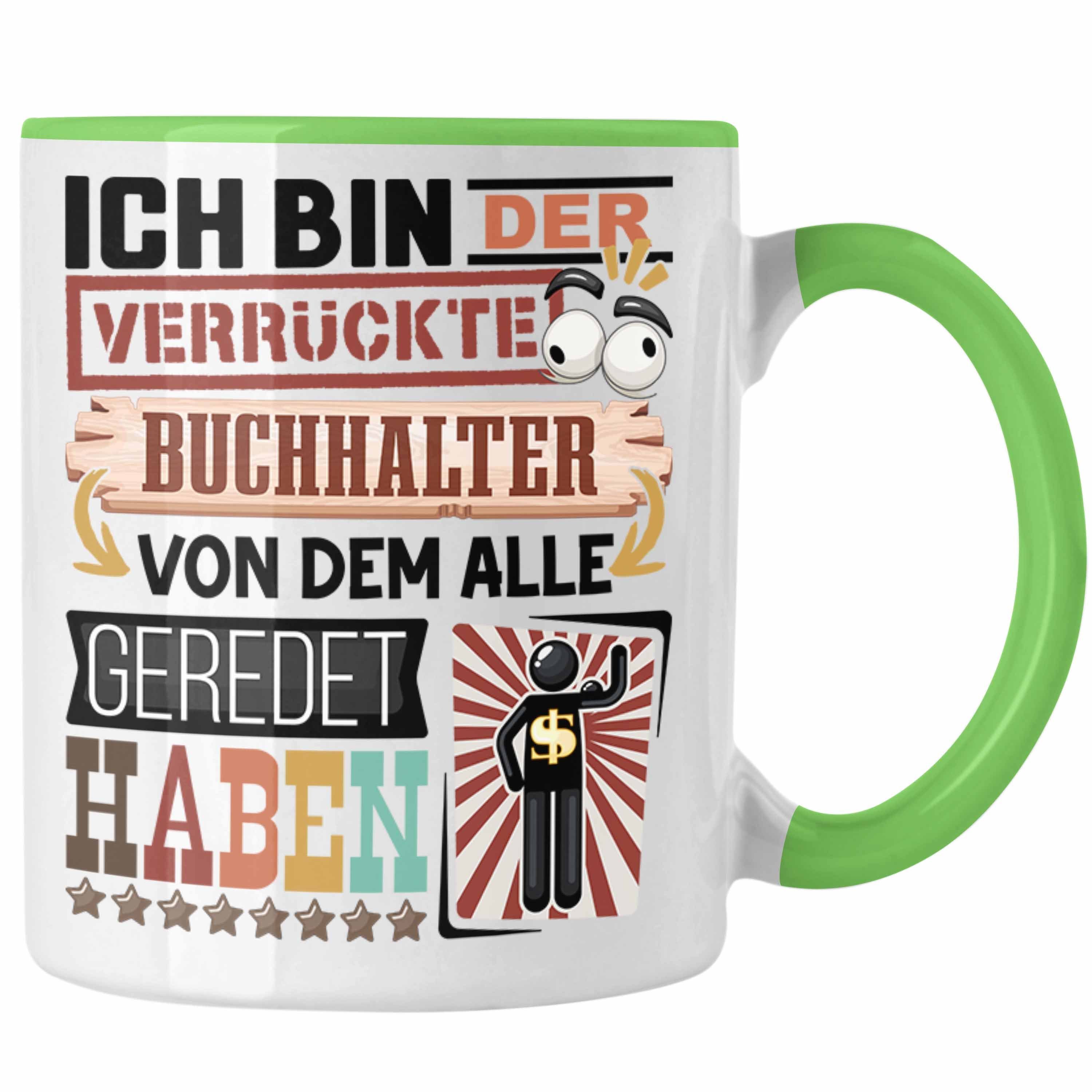 Trendation Tasse Buchhalter Tasse Geschenk Spruch Lustig Geschenkidee für Buchhalter Ge Grün | Teetassen