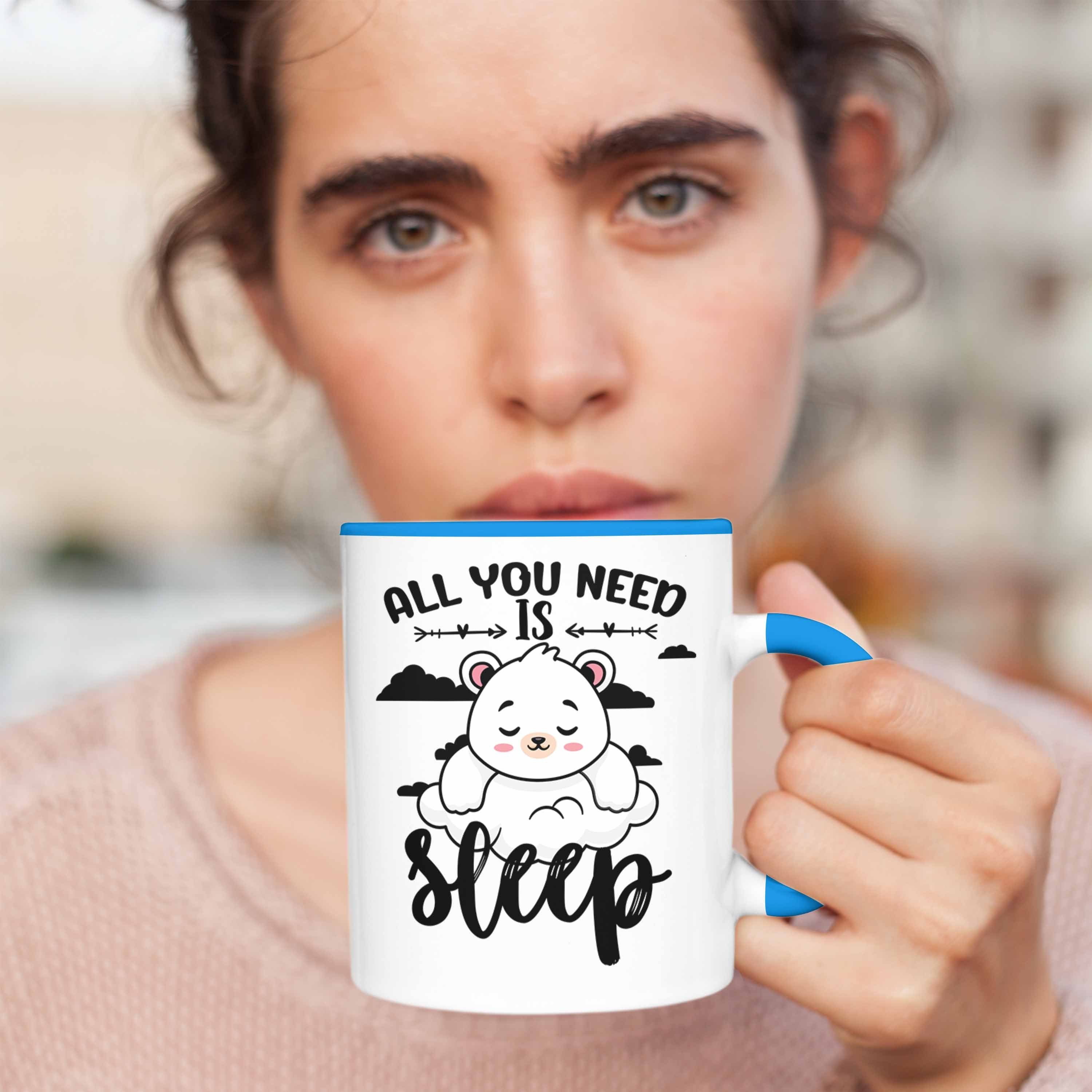 Geschenk - Need Is Sleep All Bär You Tasse Trendation Tasse Blau Trendation für