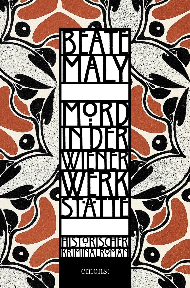 Mord in der Wiener Werkstätte / Beate Maly, Historischer Kriminalroman