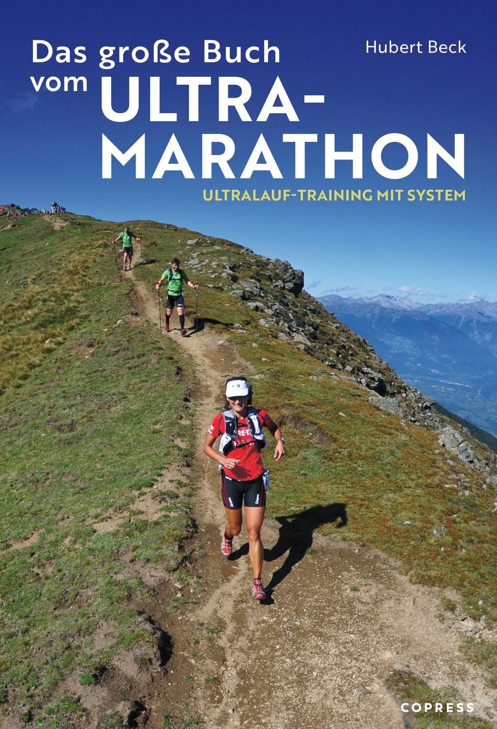 Das große Buch vom Ultramarathon / Hubert Beck