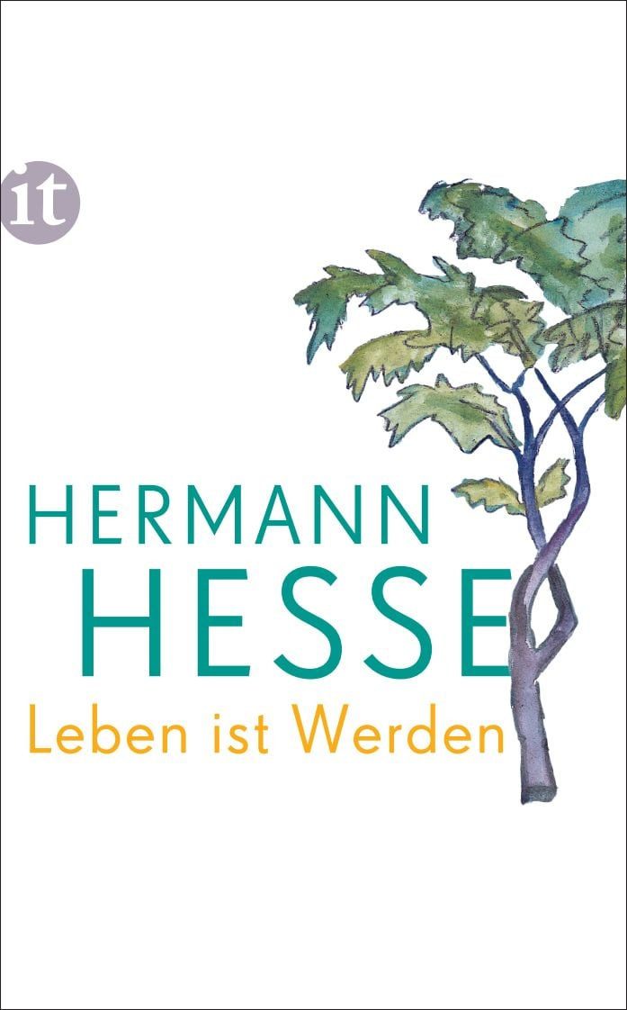 Leben ist Werden / Hermann Hesse, Gedanken aus seinen Werken und Briefen