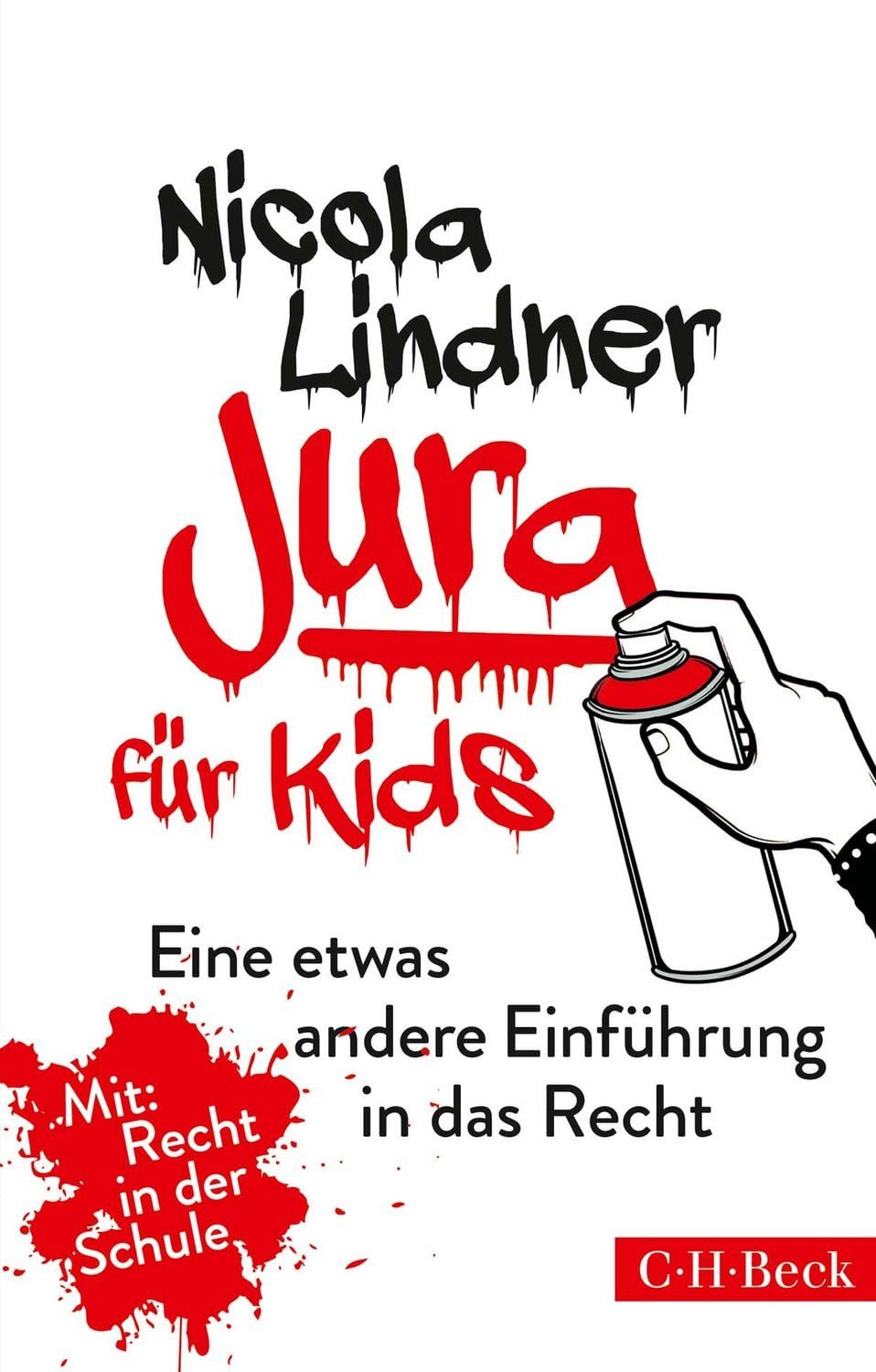 Jura für Kids / Nicola Lindner, Eine etwas andere Einführung in das Recht
