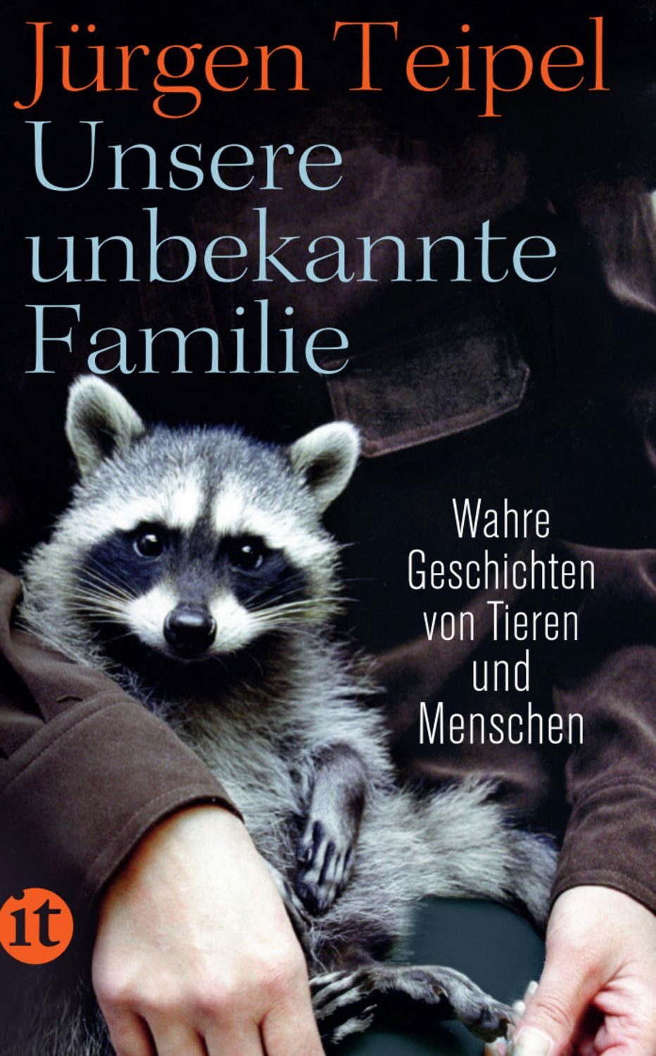 Unsere unbekannte Familie / Jürgen Teipel