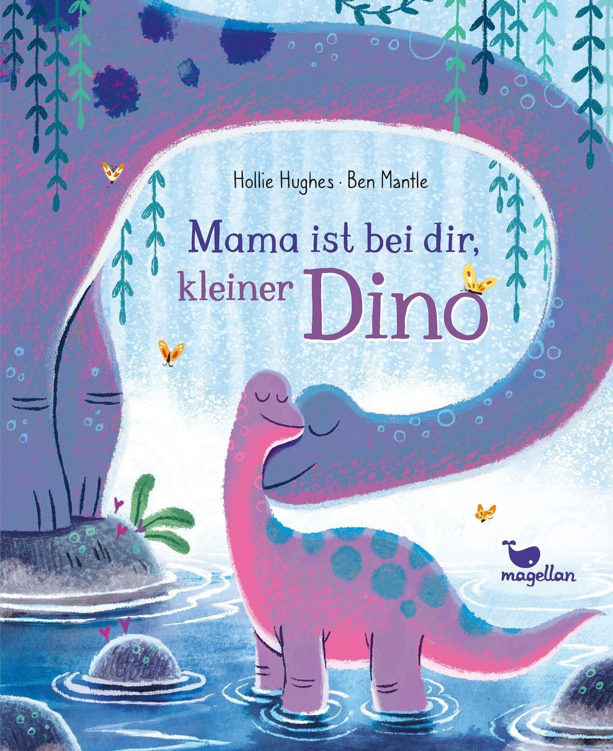 Mama ist bei dir, kleiner Dino / Hollie Hughes