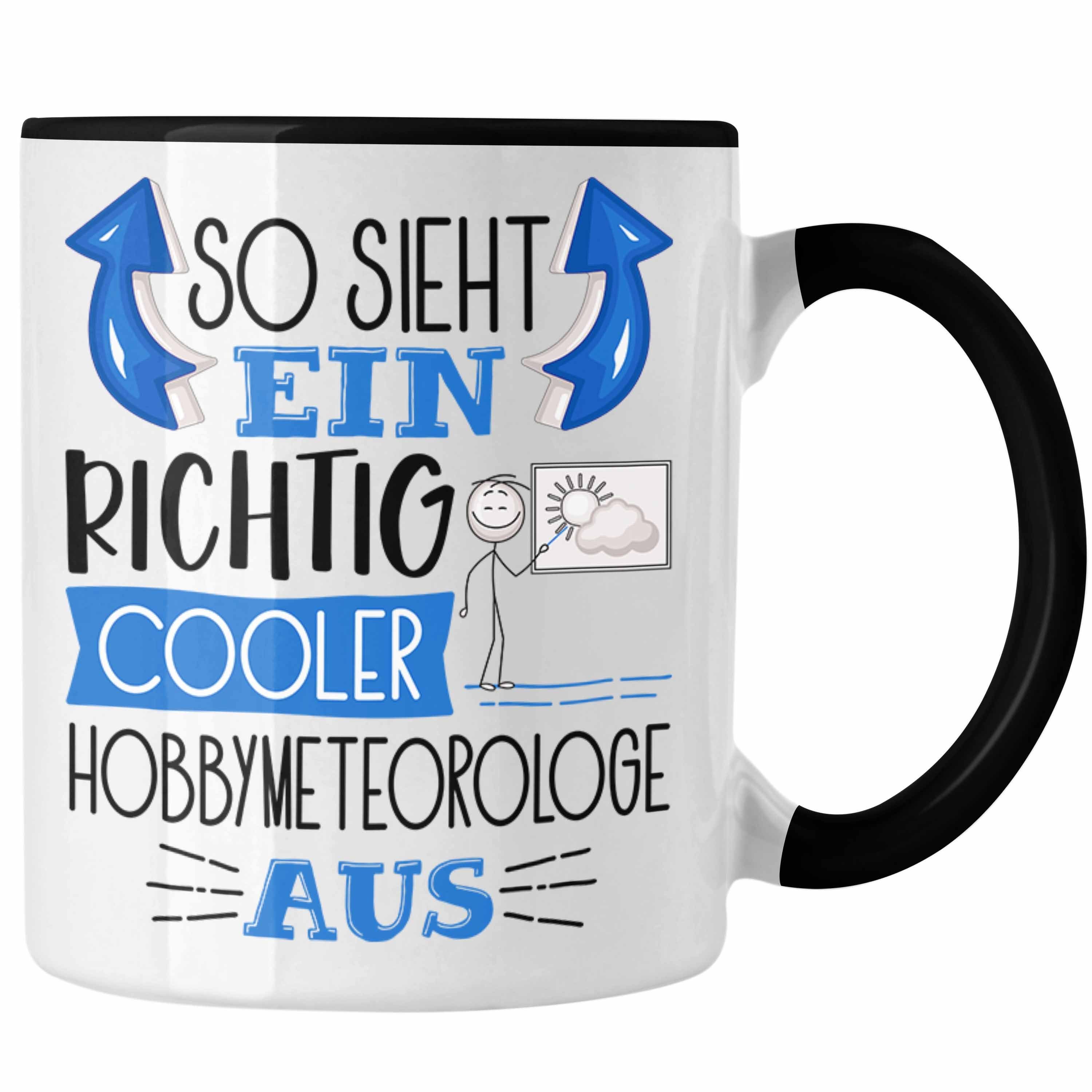 Trendation Tasse Hobbymeteorologe Tasse So Sieht Ein Richtig Cooler Hobbymeteorologe Au Schwarz