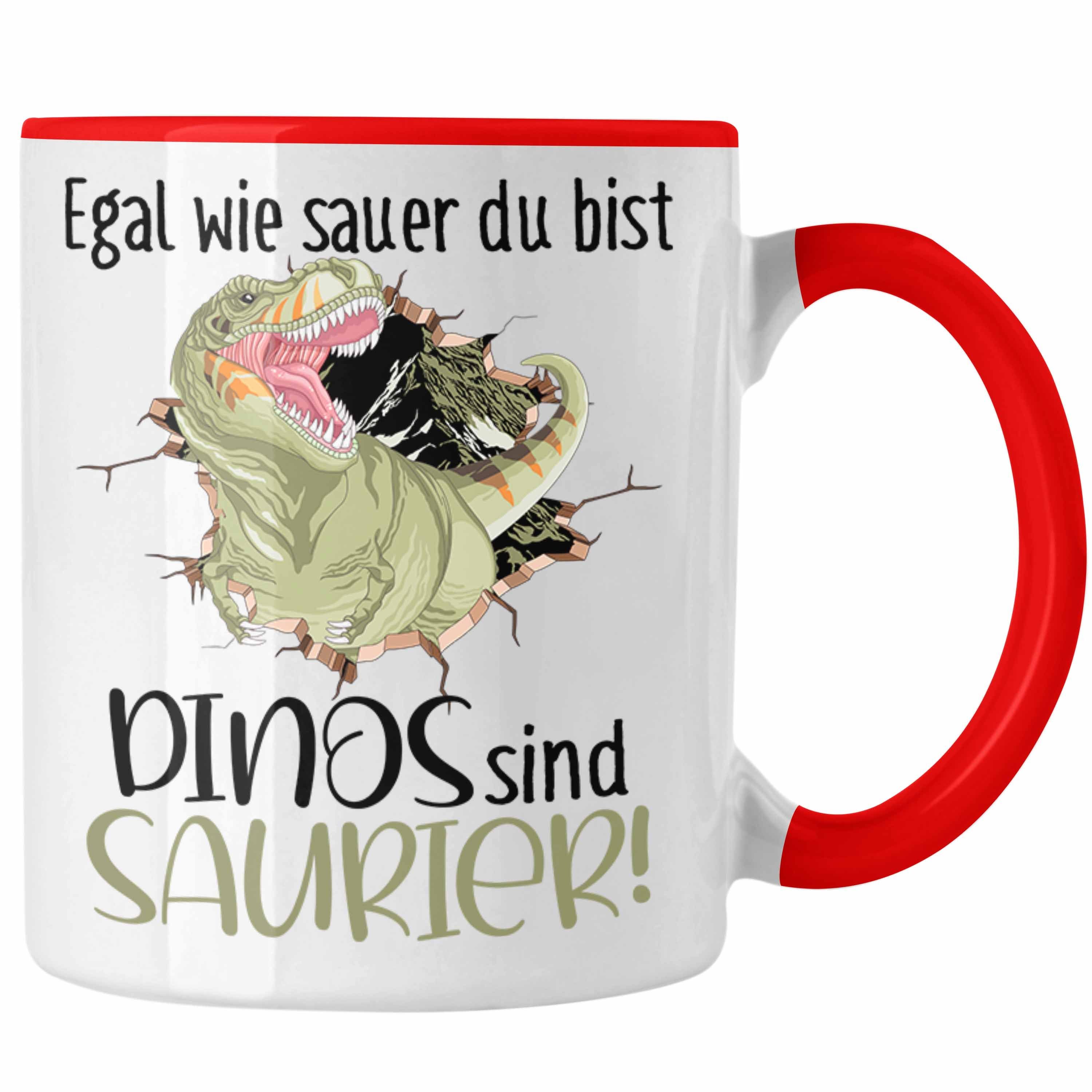 Trendation Tasse Dinosaurier Spruch Tasse Geschenk Jungs Jungen Egal Wie Sauer Du Bist Rot