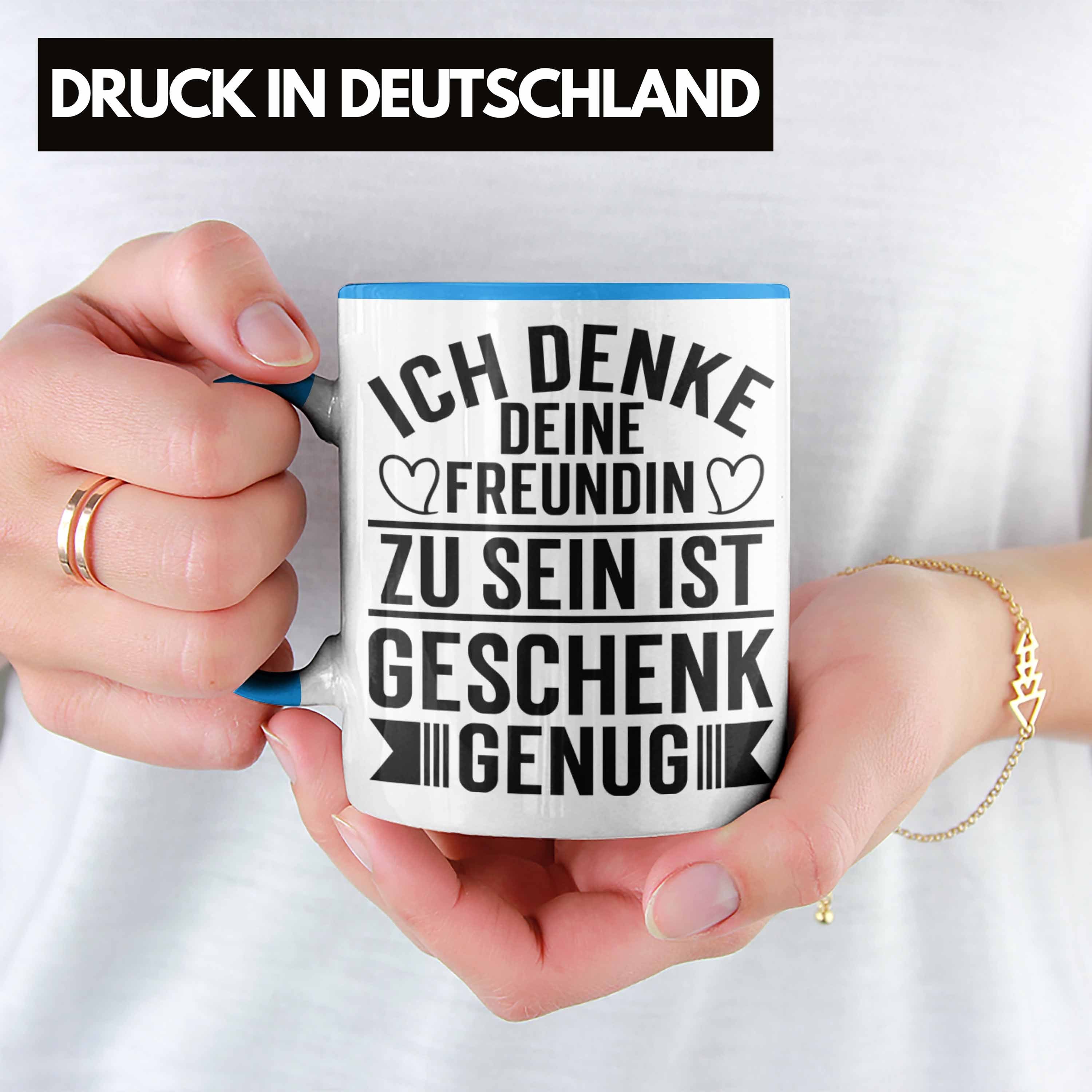 Trendation Tasse Trendation - Lustige Sein Genug Kaffeetasse für Freundin Denke Geschenk Ist Freund Valentinstag Tasse Zu Deine Spruch Blau Ich Geschenk