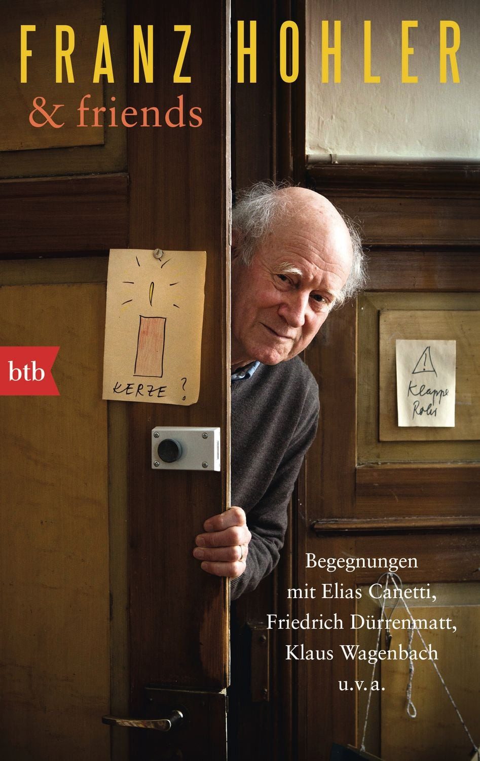 Franz Hohler & friends / Franz Hohler, Begegnungen mit Elias Canetti, Friedrich Dürrenmatt, Klaus Wagenbach u.v.a.