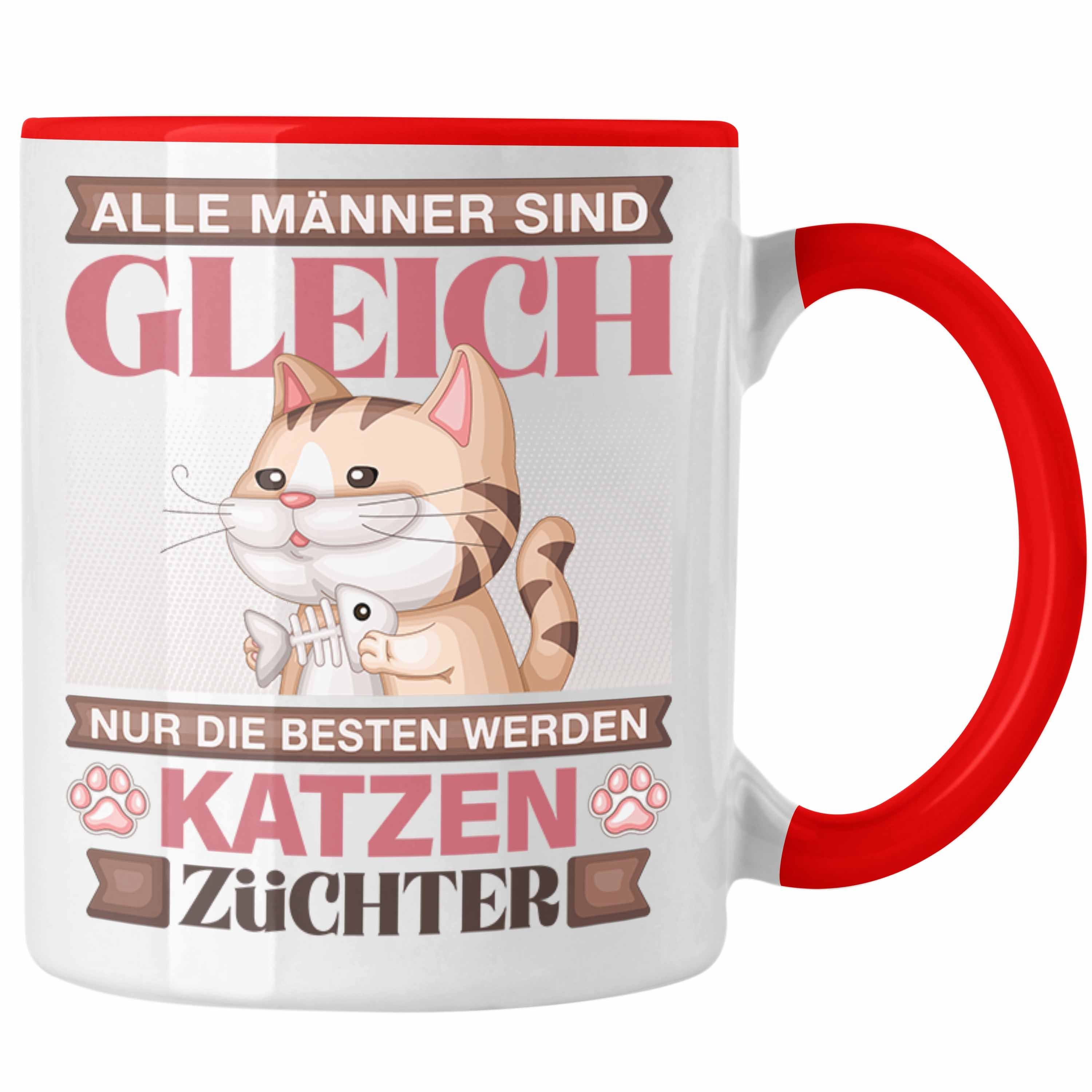 Trendation Tasse Katzen Züchter Alle Männe Tasse Geschenkidee Rot Geschenk Spruch Lustiger