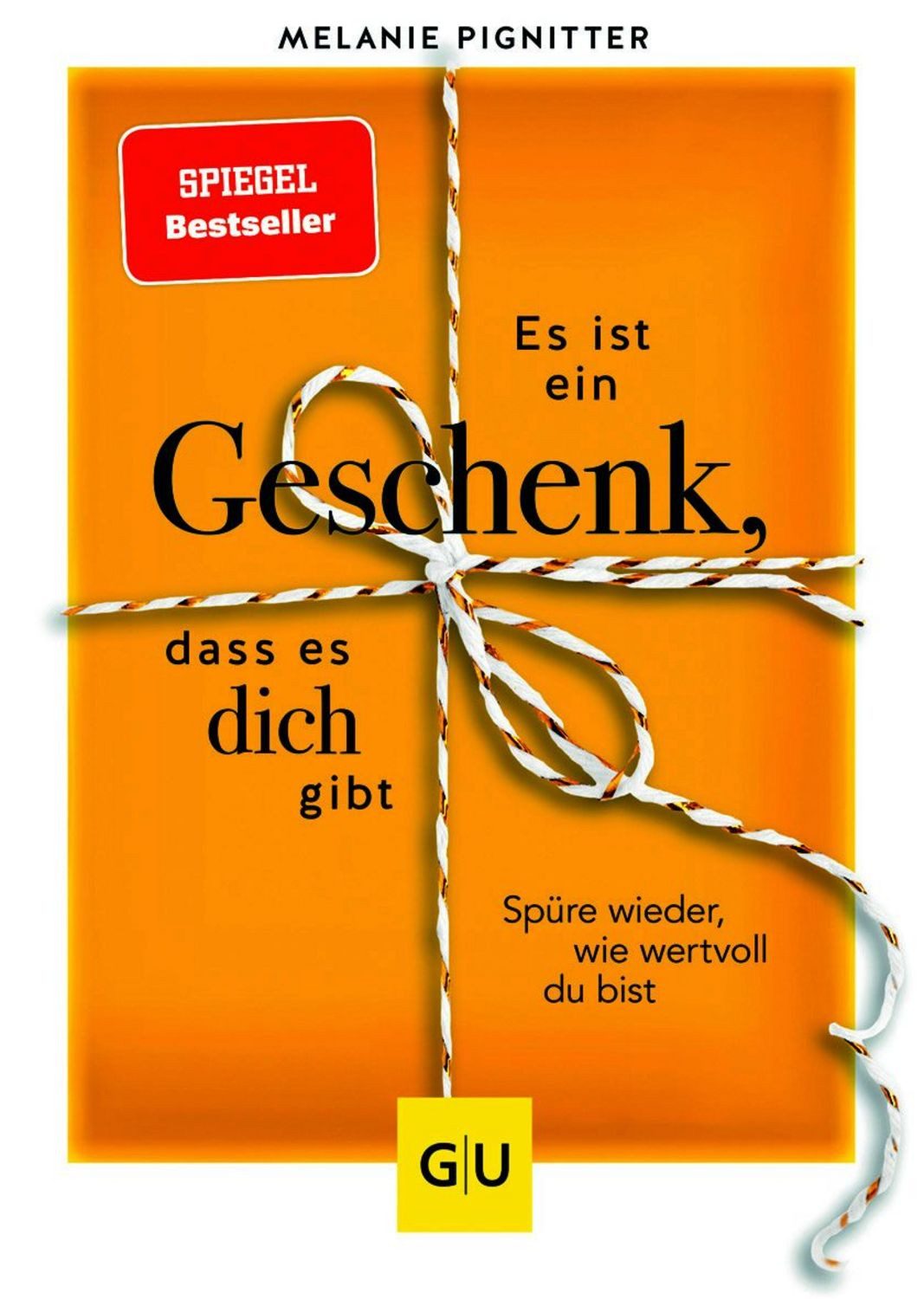 Es ist ein Geschenk, dass es dich gibt / Melanie Pignitter, SPIEGEL-Bestseller