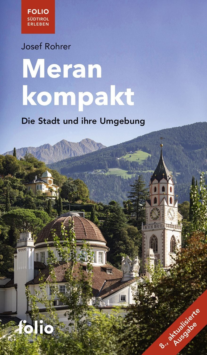 Reiseführer Meran kompakt Die Stadt und ihre Umgebung Josef Rohrer