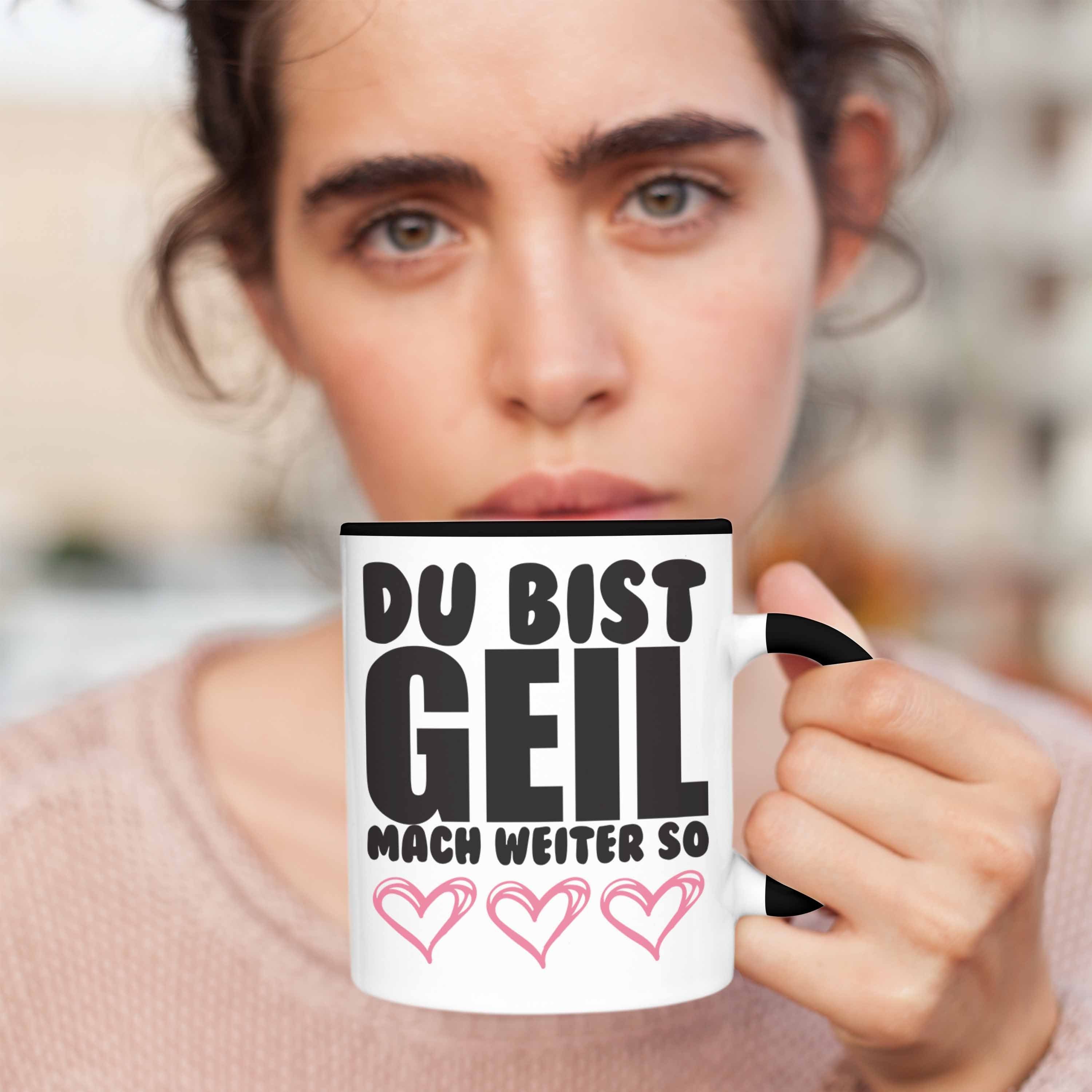 Trendation Tasse Trendation Mach Geil Spruch Weiter - Bist Freundin Beste Tasse Du Lustige - Kollege mit Geschenk So Schwarz