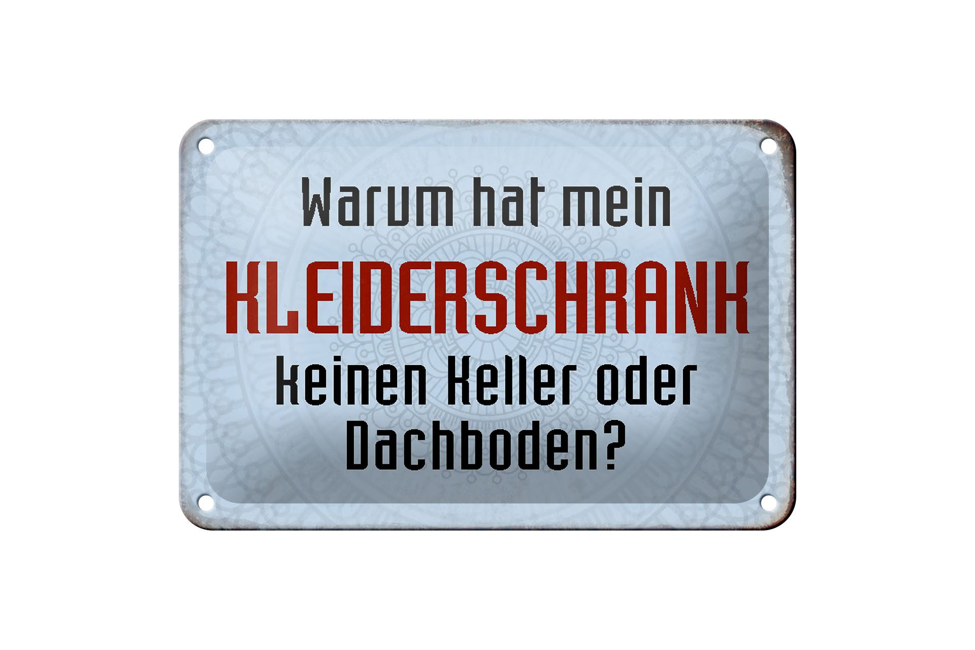 Femer GmbH Metallschild Spruch 18x12cm warum hat mein Kleiderschrank, (1 St), gewölbte Oberfläche, abgerundete Ecken, umgeschlagene Kanten