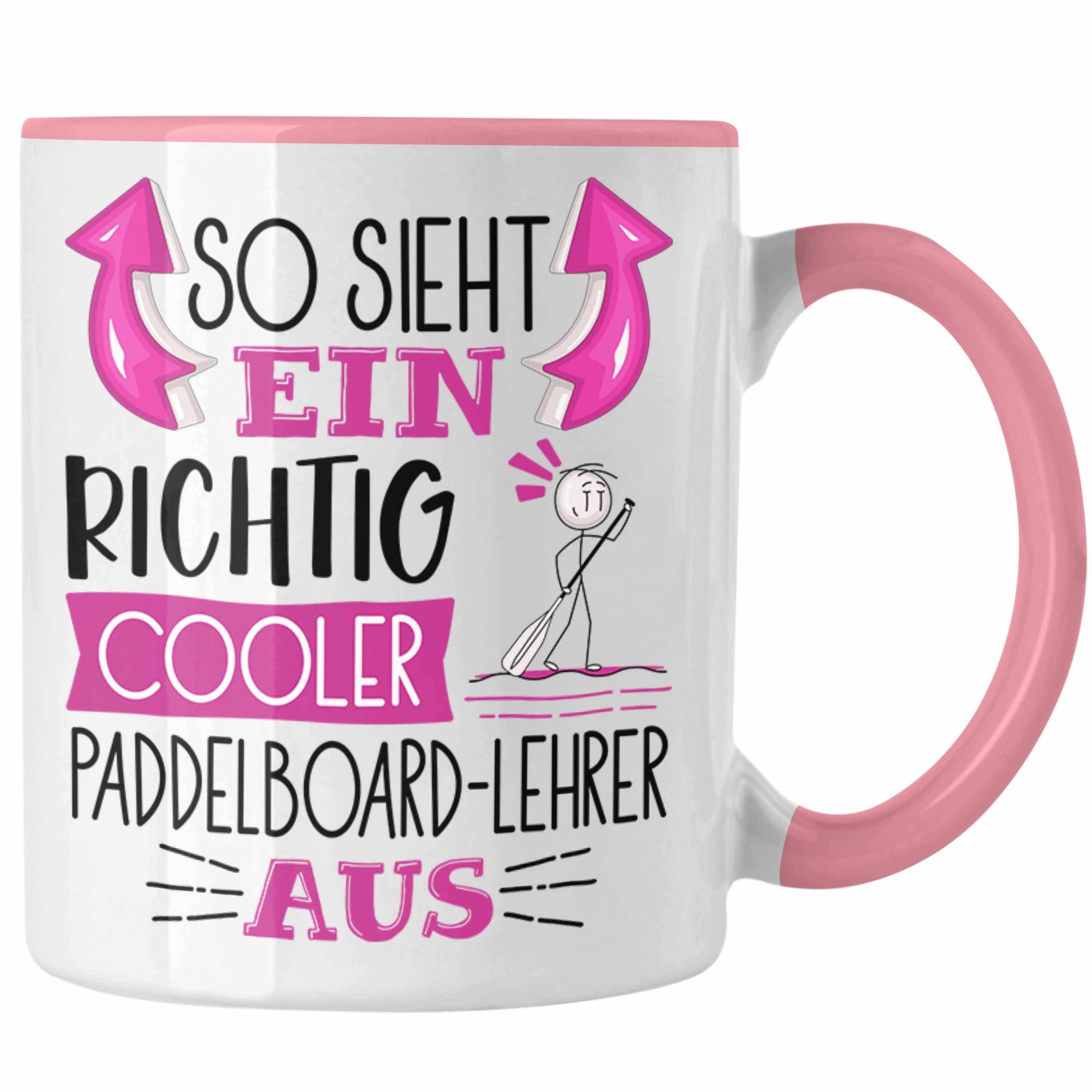 Trendation Tasse So Sieht Ein Richtig Cooler Paddelboard-Lehrer Aus Tasse Geschenk für Rosa