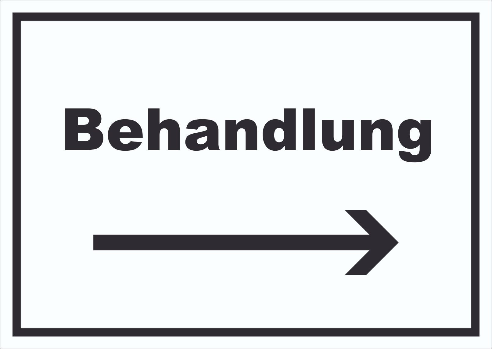 Hinweisschild Behandlung Schild mit Text und Richtungspfeil rechts Behandlungsraum