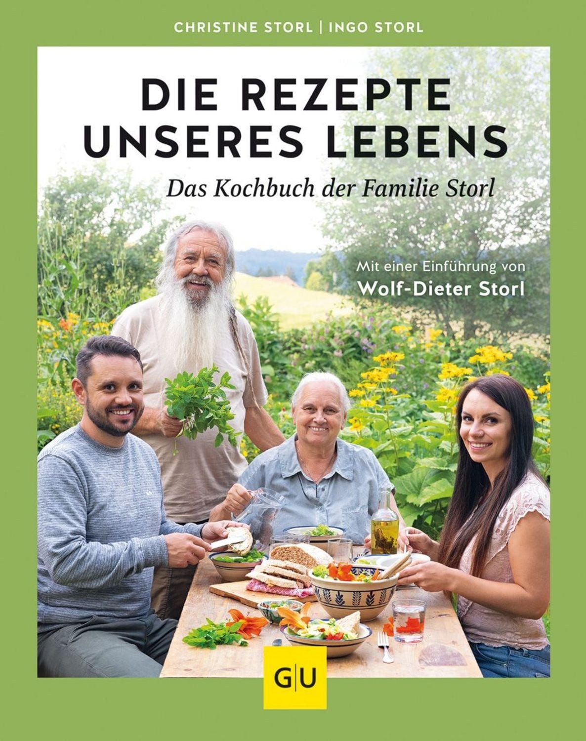 Die Rezepte unseres Lebens – das Kochbuch der Familie Storl / Ingo Storl, Christine Storl