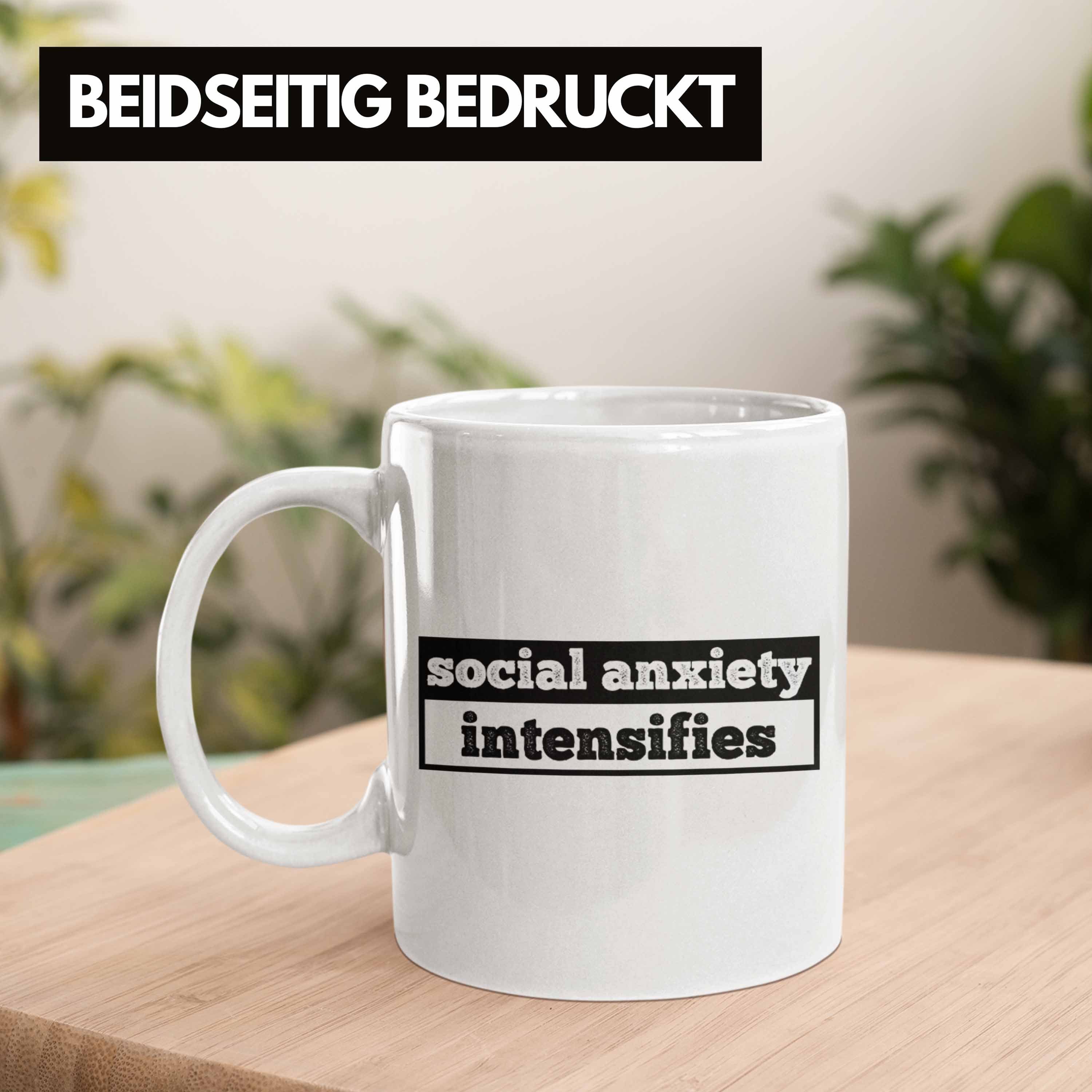 Trendation mit "Social Geschenk Introve Weiss Spruch für Anxiety Tasse Tasse als Intensifies"