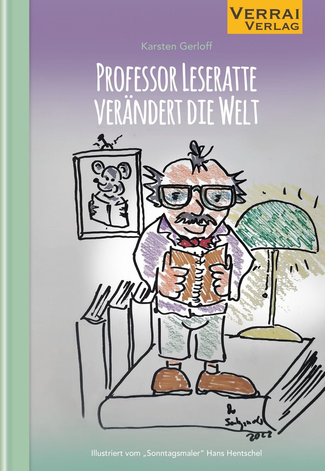 Professor Leseratte verändert die Welt / Karsten Gerloff