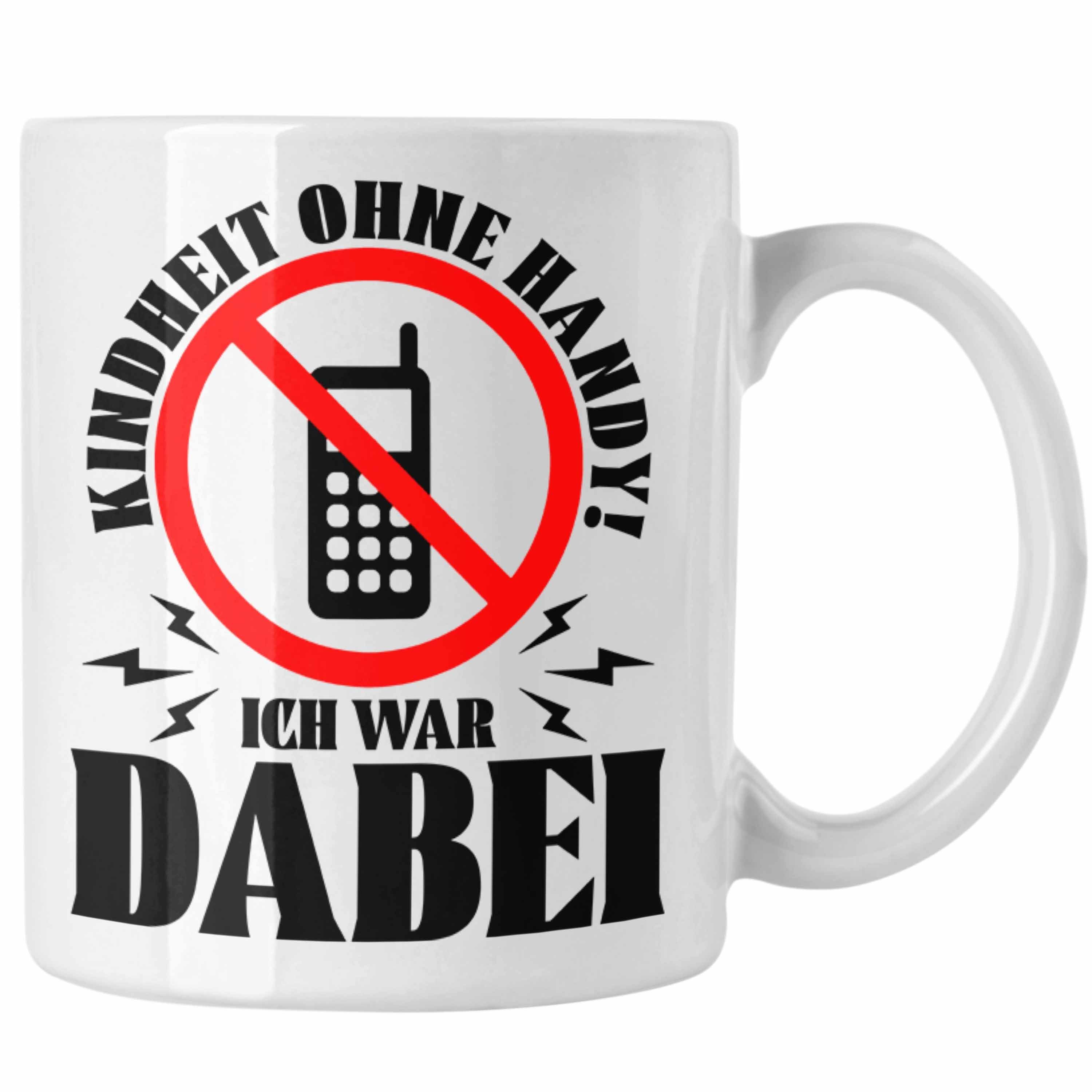 Trendation Tasse Lustige Tasse Nostalgiker da für Weiss ohne Handy War Ich Kindheit Geschenk