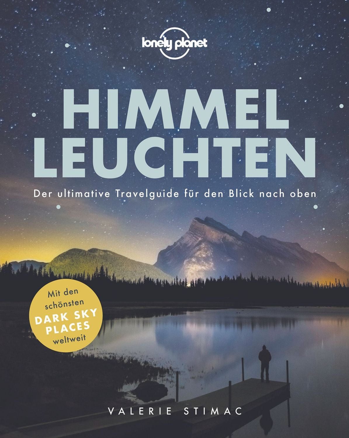 Lonely Planet Bildband Himmelleuchten / Valerie Stimac