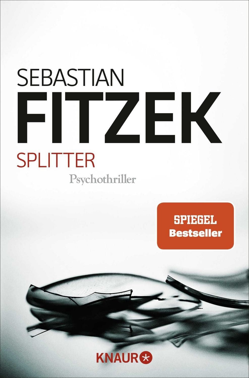 Splitter Psychothriller, Spiegel Bestseller, “Was wäre Spannungslite / Sebastian Fitzek, Psychothriller, Spiegel Bestseller, “Was wäre Spannungsliteratur ohne einen Hauch Irrsinn?” Stern, SPIEGEL-Bestseller