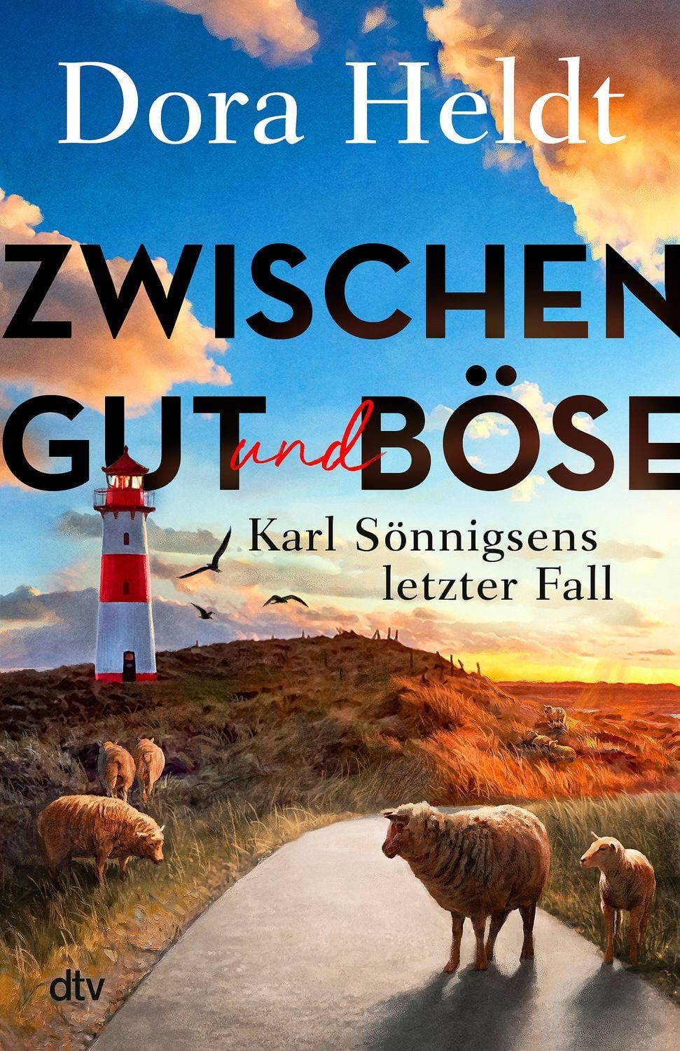 Belletristik Zwischen Gut und Böse Sönnigsens letzter Fall Dora Heldt