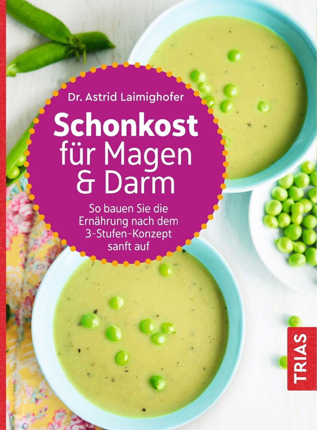 Schonkost für Magen und Darm / Astrid Laimighofer
