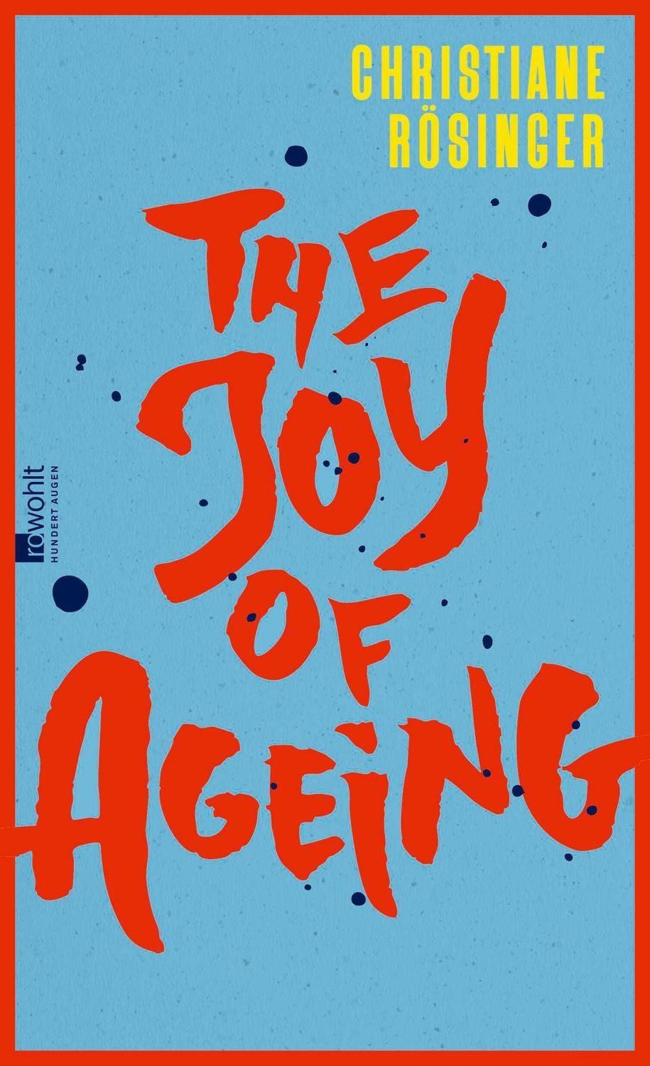 The Joy of Ageing / Christiane Rösinger