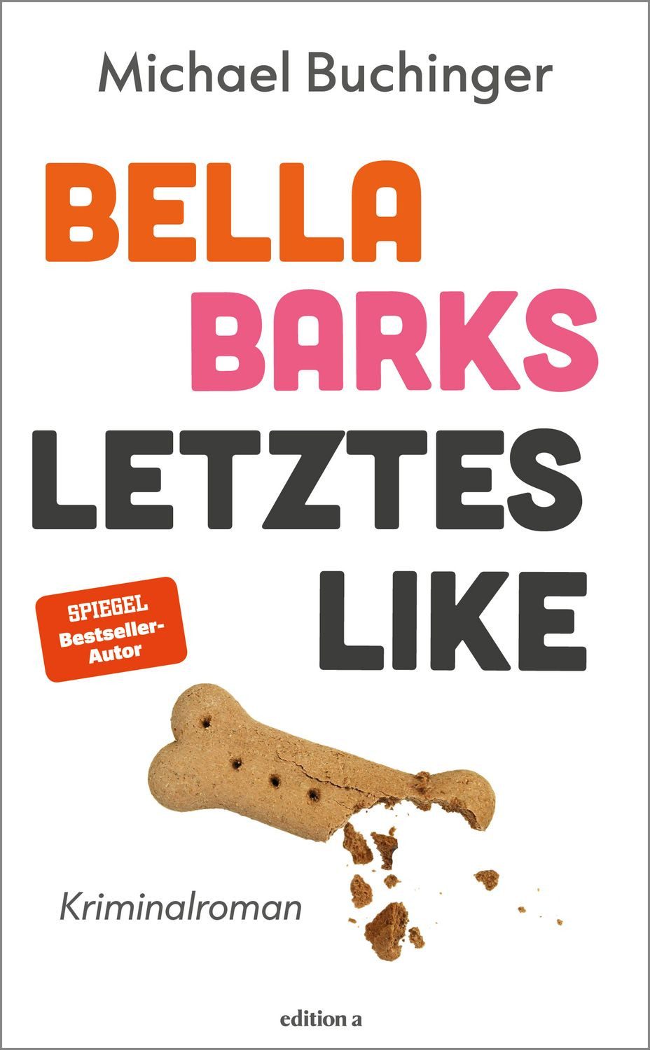 Bella Barks' letztes Like / Michael Buchinger