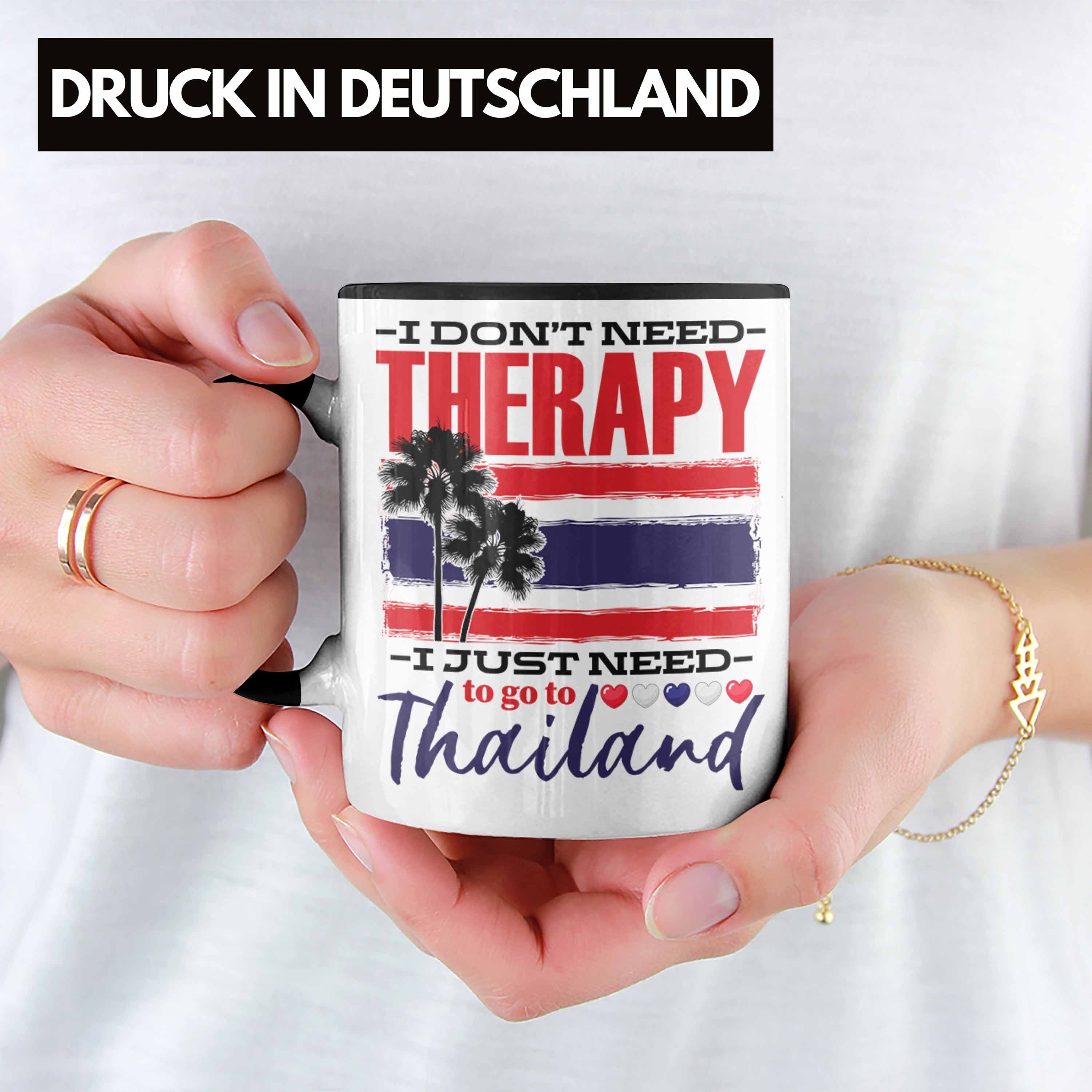 Trendation Tasse I Dont Thailand Tasse Thaila Geschenkidee Therapy Geschenk Need Schwarz Spruch