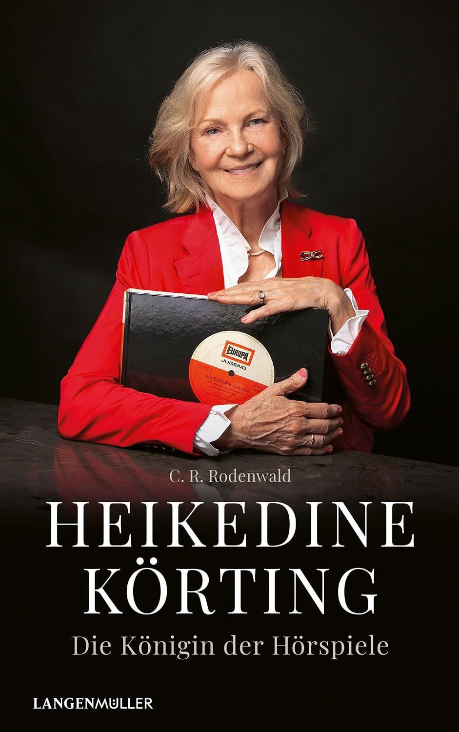 Heikedine Körting - Die Königin der Hörspiele / C. R. Rodenwald, Biographie