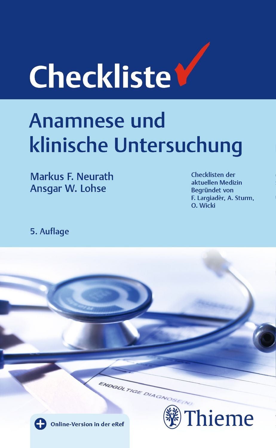Checkliste Anamnese und klinische Untersuchung / Markus F. Neurath, Ansgar W. Lohse