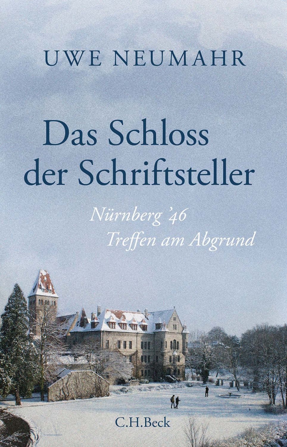 Das Schloss der Schriftsteller / Uwe Neumahr