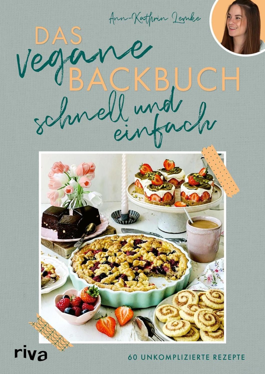 Das vegane Backbuch – schnell und einfach 60 unkomplizierte Rezepte / Ann-Kathrin Lemke