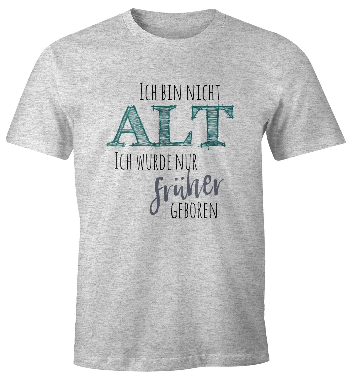 MoonWorks Print-Shirt »Herren T-Shirt Geburtstag Ich bin nicht alt ich