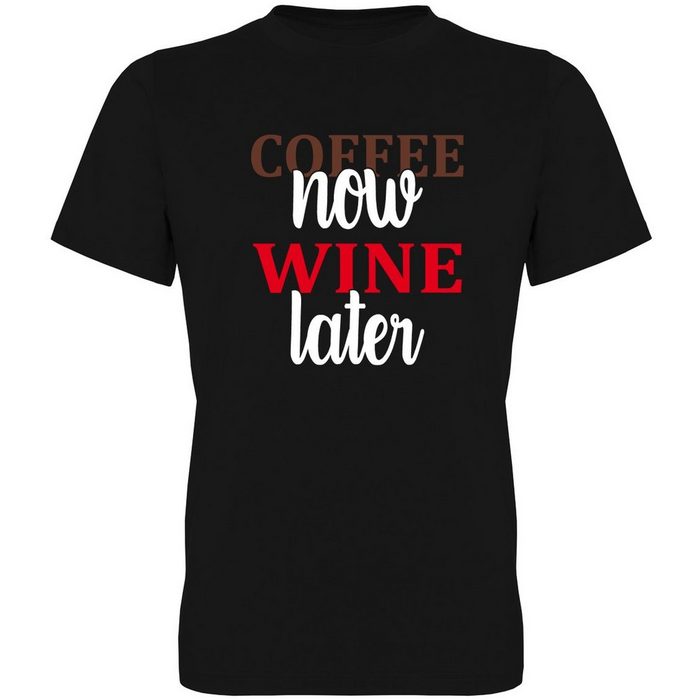 G-graphics T-Shirt Coffee now – Wine later Herren T-Shirt mit trendigem Frontprint Aufdruck auf der Vorderseite Spruch/Sprüche/Print/Motiv für jung & alt